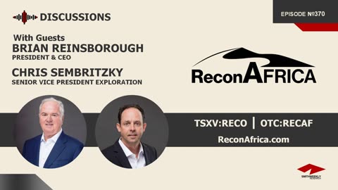 Discussion with Brian Reinsborough & Chris Sembritzky | ReconAfrica (TSXV:RECO) | Oil