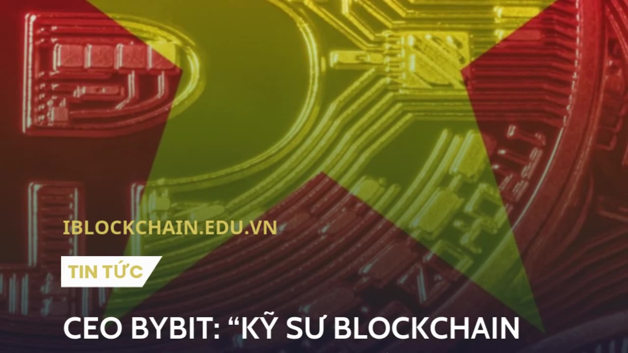 CEO Bybit: “Kỹ sư blockchain Việt Nam có trình độ sánh ngang Mỹ, Israel” - iblockchain.edu.vn