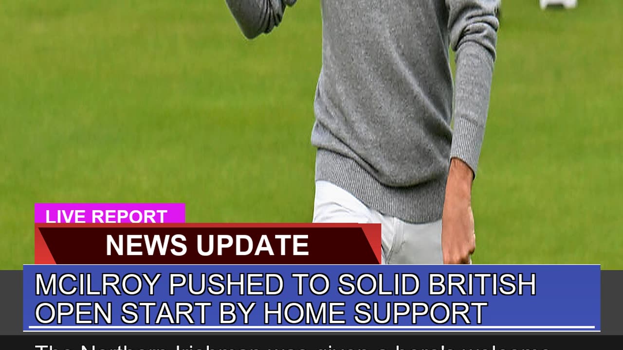 Mcilroy Pushed to Solid British Open Start by Home
