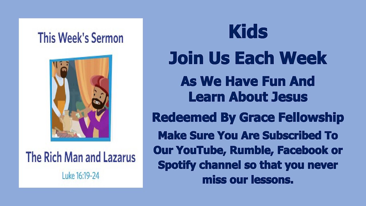 Sermons 4 Kids - The Rich Man And Lazarus - Luke 16:19-31