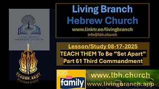 08-17-2025 TEACH THEM To Be ”Set Apart” Part 61 Third Commandment