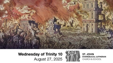 Wednesday of Trinity 10 — August 27, 2025