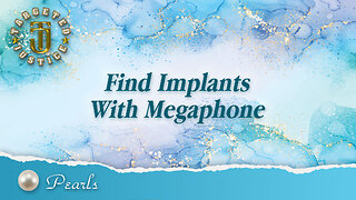 Find Implants With Megaphone