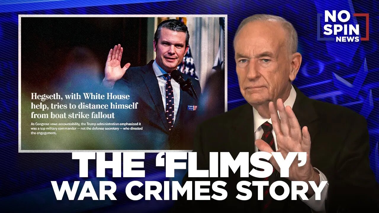 Bill OReilly on Pete Hegseth and the Flimsy Story Accusing Him of War Crimes