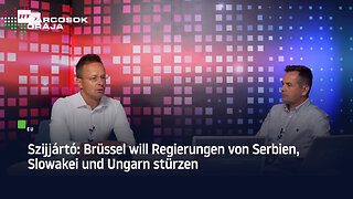 Szijjártó: Brüssel will die Regierungen Serbiens, Ungarns und der Slowakei stürzen