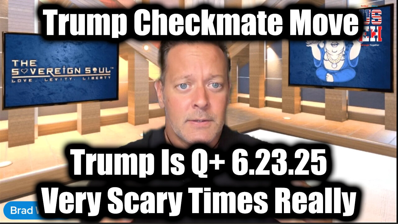 Brad Wozny Shocking Disclosure 6.23.25: Trump Is Q+, Very Scary Times Really - Trump Checkmate Move