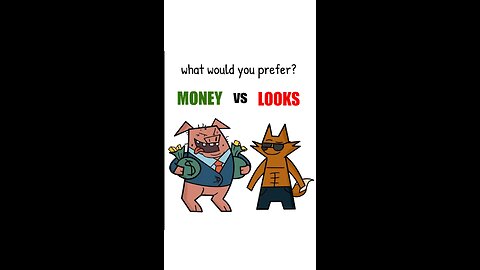 Wealth or Beauty :Which one wins in life ?