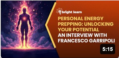 BrightLearn - Personal Energy Prepping: Unlocking Your Potential, an interview with Francesco Garripoli