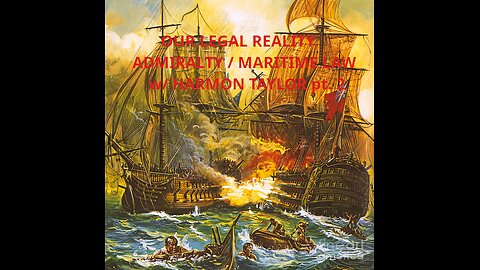 Our Legal Reality #2: Admiralty / Maritime Law (2013 Audio) By Harmon Taylor