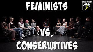 Feminist Women vs. Conservative Women | Teaching 5 Year-Old Misandry | Keishian Purgation on 9000!