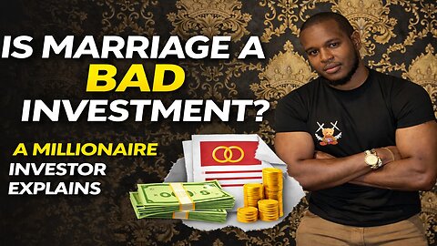 Marriage vs. Money: A Millionaire’s Brutal Take