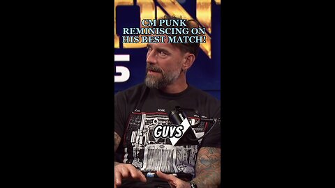 CM PUNK REMINISCING OH HIS BEST MATCH!