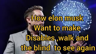 BLINDSIGHT!| MUSK ANNOUNCES| HE WILL CURE THE BLIND IN 2025!| FALSE PROPHETS| MIRACLES | ANTICHRIST!