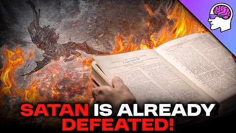 Bible PROOF Satan is ALREADY Defeated