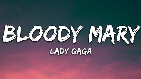 Lady Gaga bloody marry song