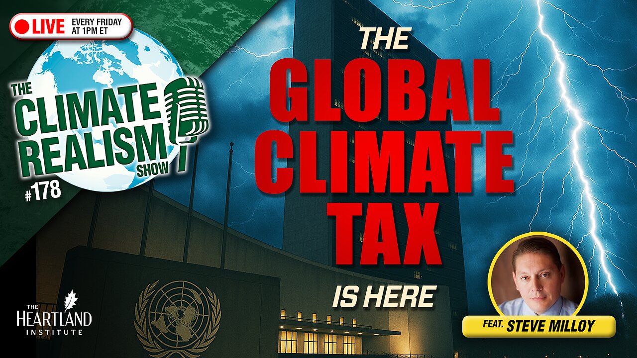 The Global Climate Tax NARROWLY Avoided — The Climate Realism Show #178