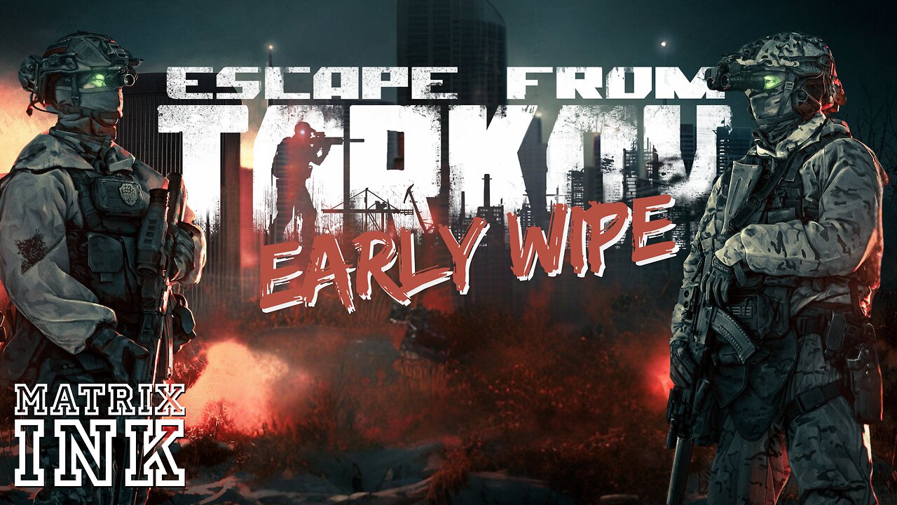 Escape from Tarkov - Early Wipe