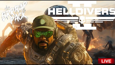 🔴 HELLDIVERS 2 w/ The BRRRAP Pack ( -_•)╦ ╤─💥[RTMP TESTING]