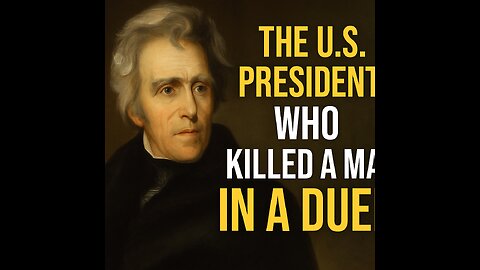 The U.S. President Who Killed a Man in a Duel | Andrew Jackson (1806)