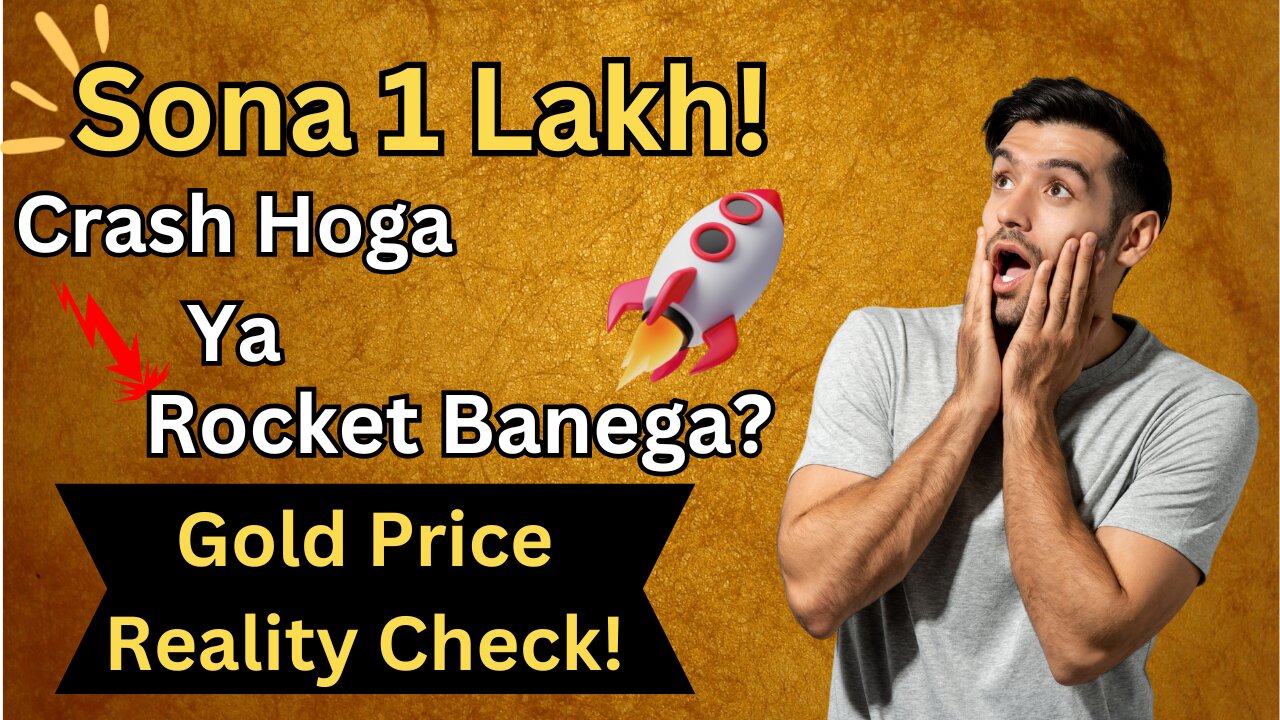 Sona 1 Lakh! Crash Hoga Ya Rocket Banega? | Gold Price Reality Check! | ETA