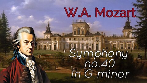 W.A. Mozart: Symphony no. 40 in G minor [K.550]