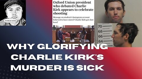 Why Glorifying Charlie Kirk's Murder is Sick: Lies, Cheers, and the Evil of 'Relief'