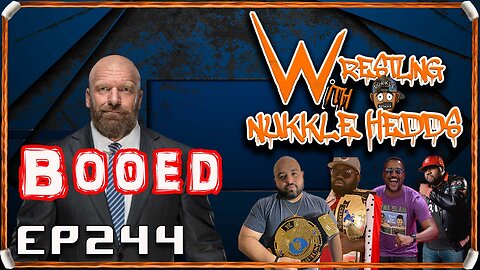 Wrestling with NuKKle HeDDs EP.244- They Booed Triple H!! #wrestling #wwe #johncena