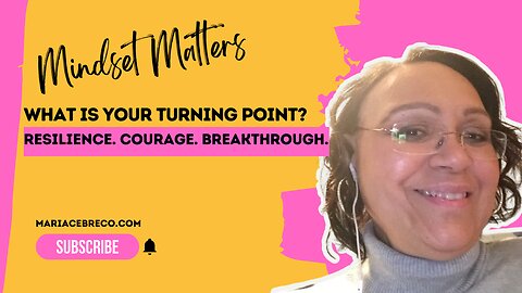 What's Your Turning Point? - Mindset Matters