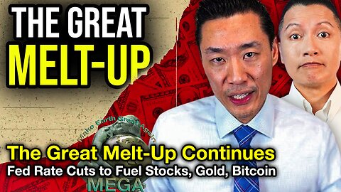 The Great Melt-Up Continues — Fed Rate Cuts to Fuel Stocks, Gold, Bitcoin