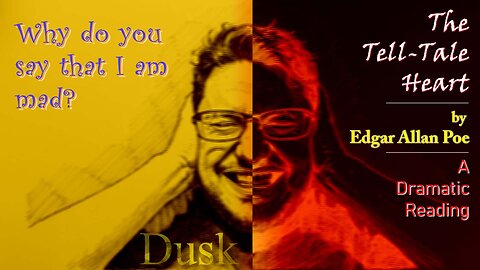 'The Tell-Tale Heart' by Edgar Allan Poe (Dusk - Episode 14) Dramatic Reading