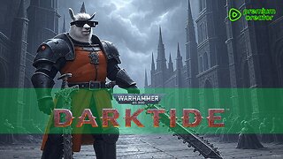 DARKTIDE - Warhammer 40k w/ Nubes and AoA