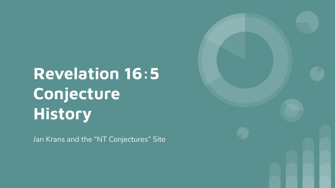 Revelation 16:5 - the History of the Conjecture
