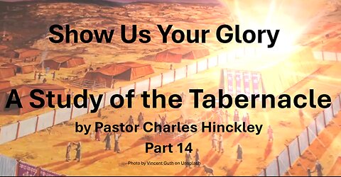 The Wilderness Tabernacle - Part 14, 4.30.25