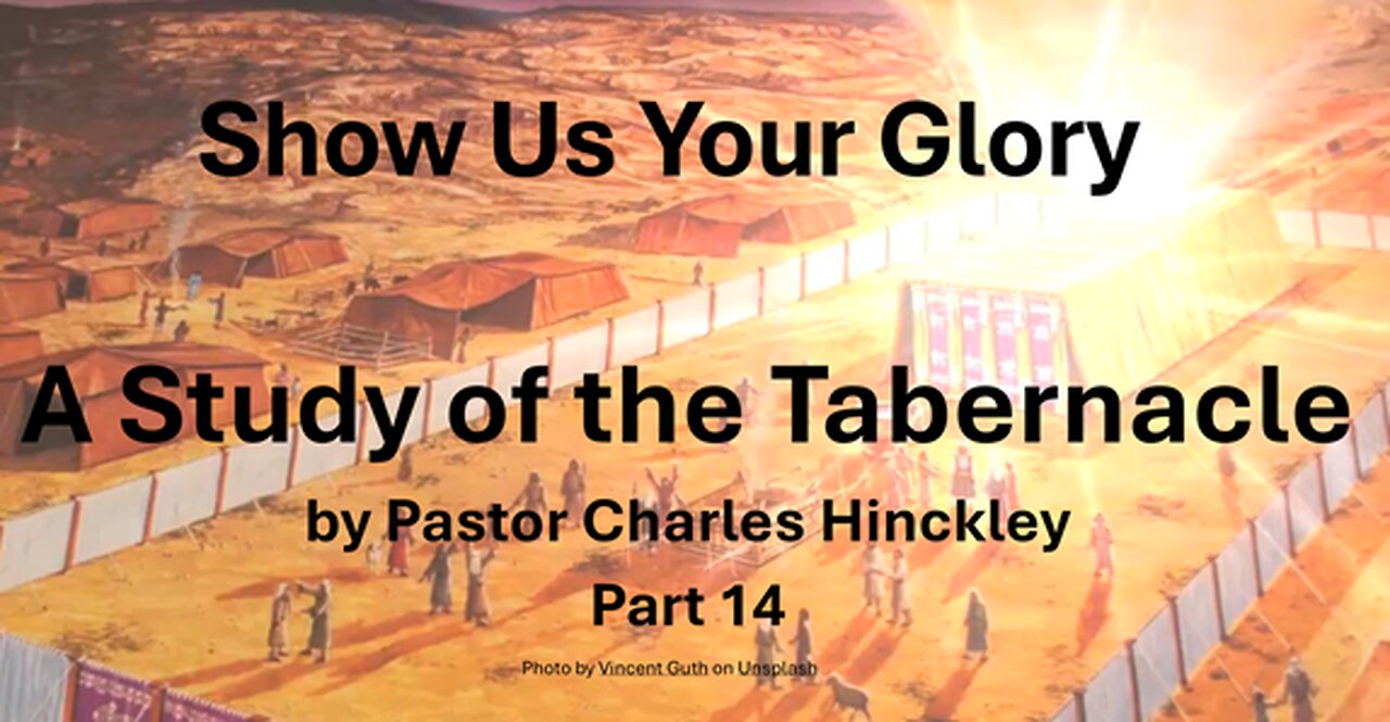The Wilderness Tabernacle - Part 14, 4.30.25