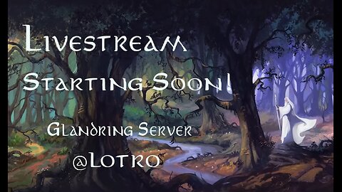Lord of the Rings Online @LOTRO Game Play : Glamdring Server @rumblevideo 07.03.2025 🎥🎬