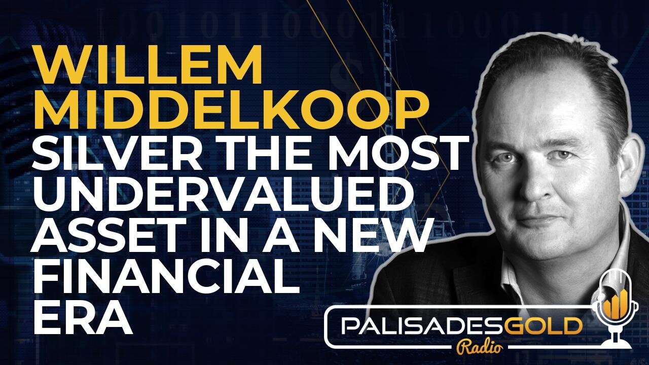 Willem Middelkoop: Silver The Most Undervalued Asset in a New Financial Era