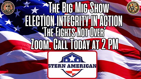 ELECTION INTEGRITY IN ACTION ‘The Fights Not Over’