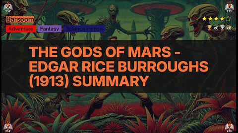 The Gods of Mars - Edgar Rice Burroughs (1913) Summary (Barsoom - 2)