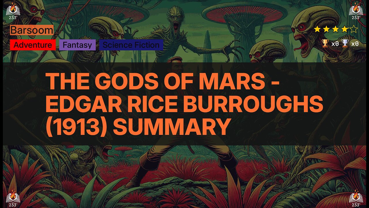 The Gods of Mars - Edgar Rice Burroughs (1913) Summary (Barsoom - 2)