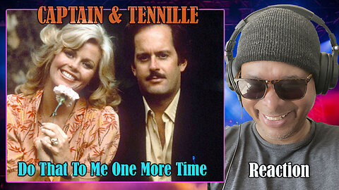 Captain & Tennille: 'Do That To Me One More Time' Reaction