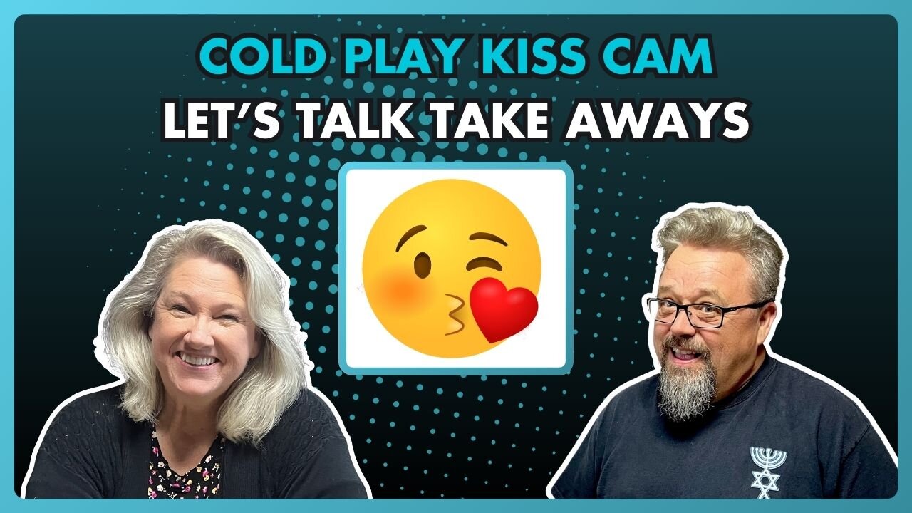 Christian Takeaways from Coldplay Kiss Cam