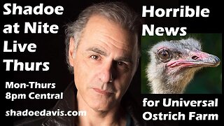 Aug. 21st/2025- Horrible News for Universal Ostrich Farm