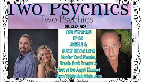Two Psychics ep62 Angels & Bryan Lahr Master Tarot Card Reader