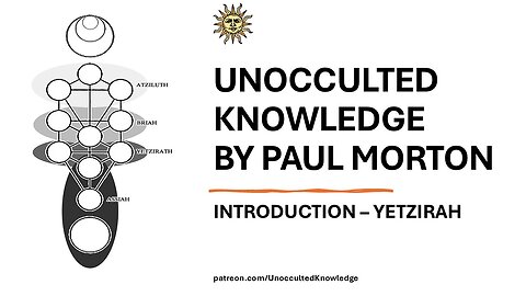 UNOCCULTED KNOWLEDGE: INTRODUCTION - YETZIRAH