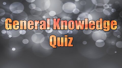 General Knowledge Quiz