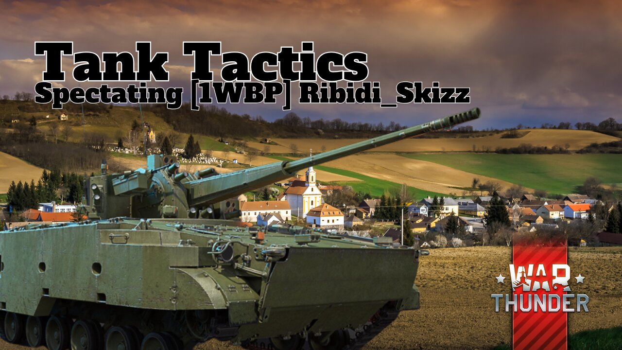 Tank Tactics - War Thunder - Spectating [1WBP] Ribidi_Skizz