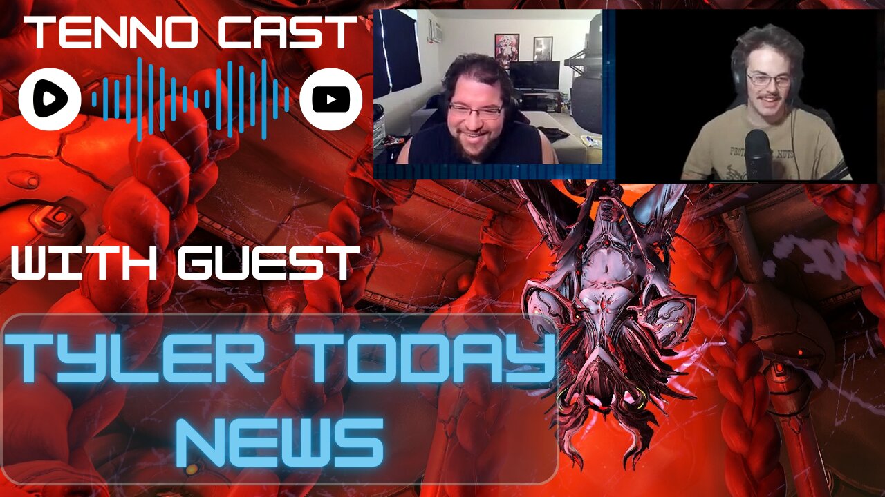 Chillin sunday... guest Tyler Today News?: Episode 11 - Tenno Cast Live