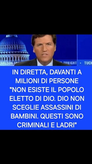 GAZA - TUCKER CARLSON: <<Israele non un popolo eletto da Dio>>
