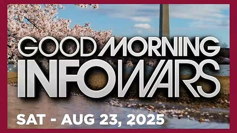 Good Morning Infowars With Breanna Morello (FULL) 08. 23. 25.
			
