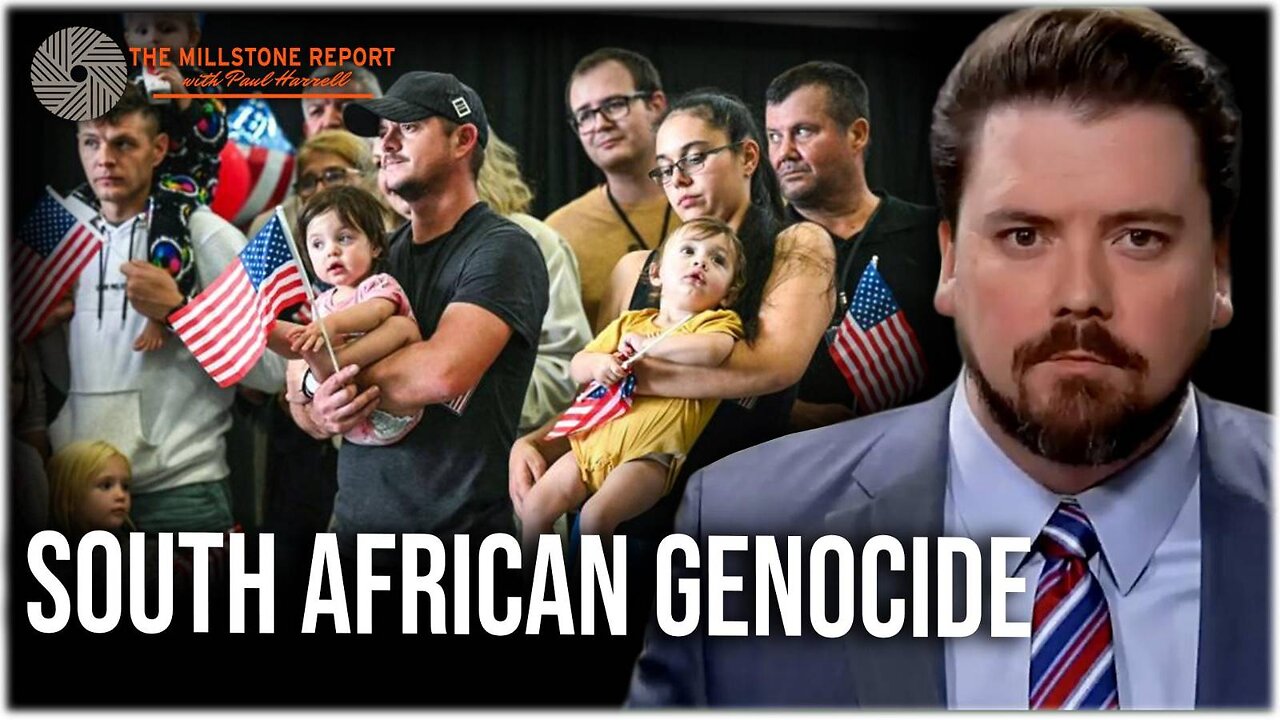 Millstone Report w Paul Harrell: Great Replacement Confirmed: MELTDOWN Over White South Afrikaners